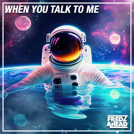 When You Talk To Me | Boomplay Music