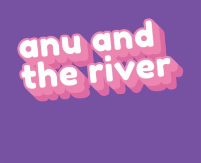 Anu and the River