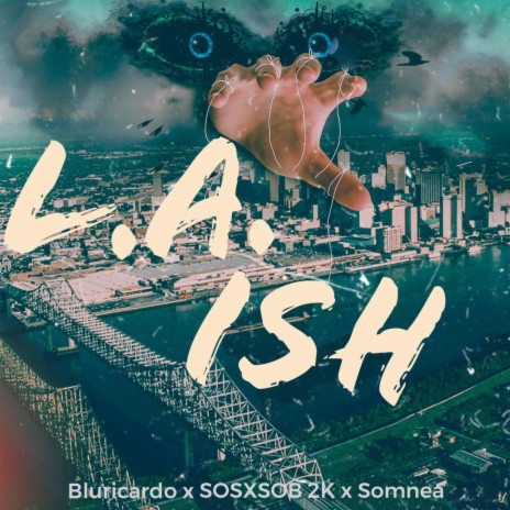 L.A Ish ft. Somnea & S.O.S X S.O.B 2K | Boomplay Music