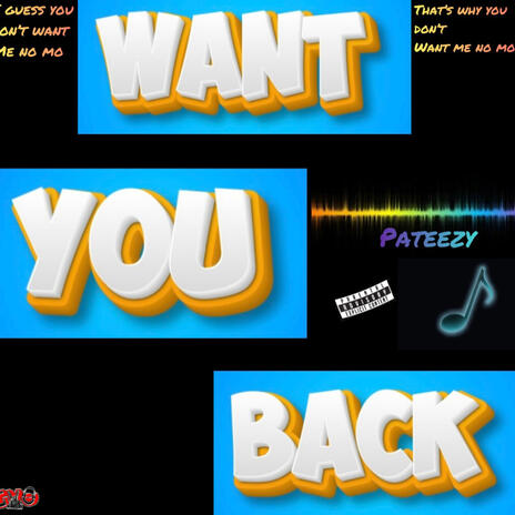 WANT YOU BACK | Boomplay Music