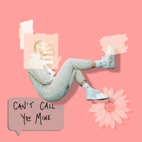 Can't Call You Mine | Boomplay Music