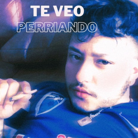 Te veo perriando | Boomplay Music