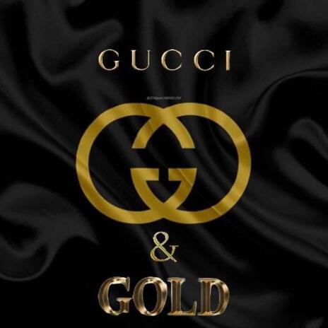 GUCCI & GOLD | Boomplay Music
