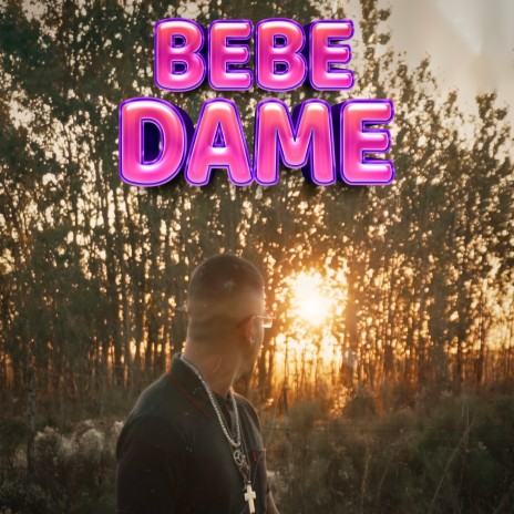 Bebe Dame | Boomplay Music