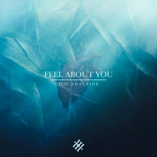 Feel About You ft. Adalaide lyrics | Boomplay Music