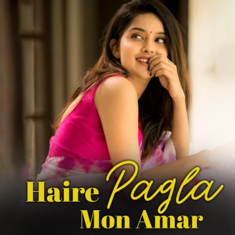 Haire Pagla Mon Amar | Boomplay Music