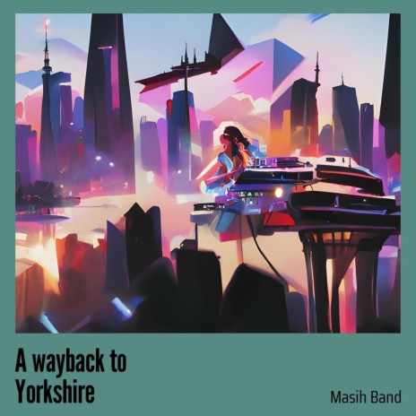 A Wayback to Yorkshire | Boomplay Music