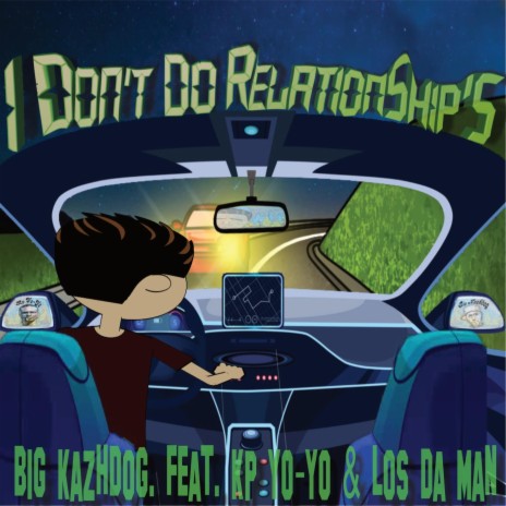 I Don't Do Relationship's (feat. Kp Yo - Yo & Los da Man) | Boomplay Music