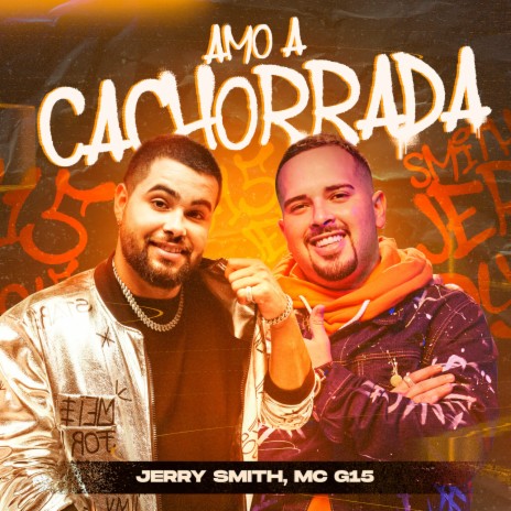 Amo a Cachorrada ft. MC G15 | Boomplay Music