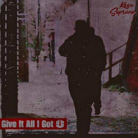 Give It All I Got | Boomplay Music