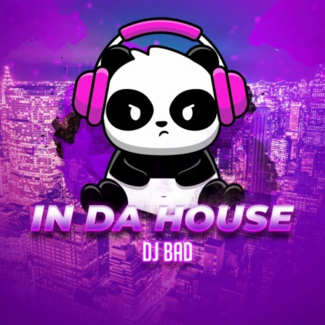 In Da House ft. DJ Bad | Boomplay Music