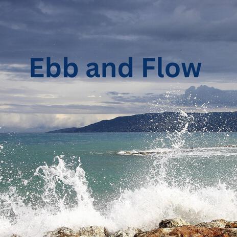 Ebb and Flow | Boomplay Music