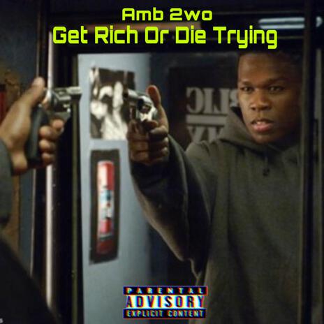Get Rich Or Die Tryin | Boomplay Music