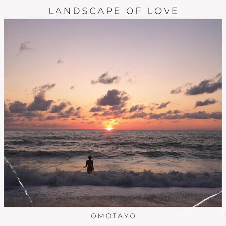 Landscape of Love | Boomplay Music
