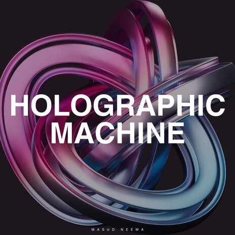 Holographic Machine