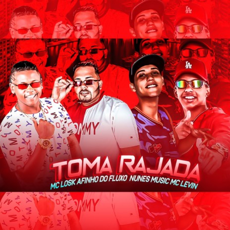 Toma Rajada ft. NUNES MUSIC, Mc Losk & Mc Levin | Boomplay Music