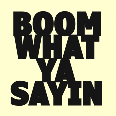 Boom What Ya Saying (Original Mix) | Boomplay Music