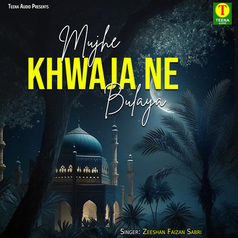 Mujhe Khwaja Ne Bulaya | Boomplay Music