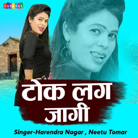 Tok Laag Jagi ft. Neetu Tomar | Boomplay Music