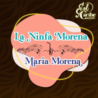 La Ninfa Morena / Maria Morena