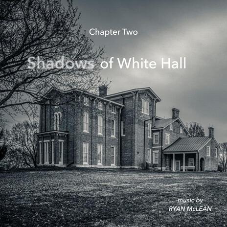 Shadows of White Hall