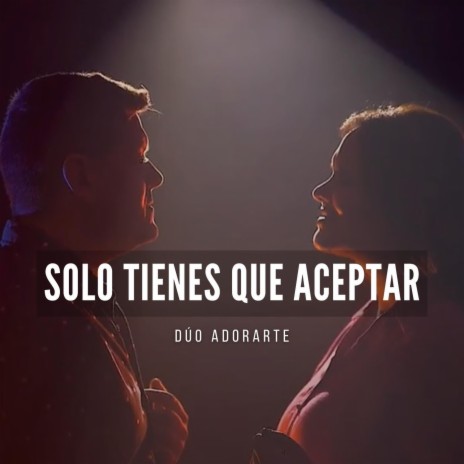 Solo Tienes Que Aceptar | Boomplay Music