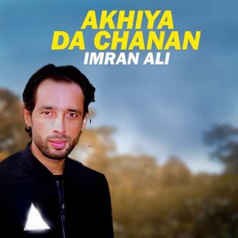 Akhiya Da Chanan | Boomplay Music