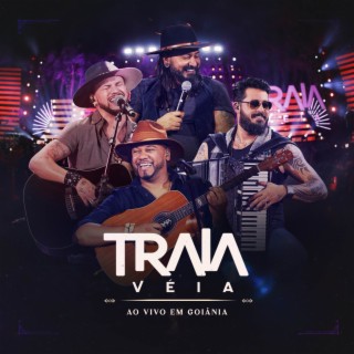 Traia Véia (Ao Vivo em Goiânia)