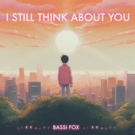 I Still Think About You | Boomplay Music