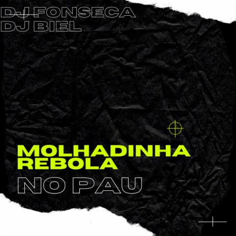 Molhadinha Rebola no Pau ft. DJ Fonseca & mc gw | Boomplay Music