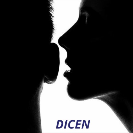 Dicen | Boomplay Music