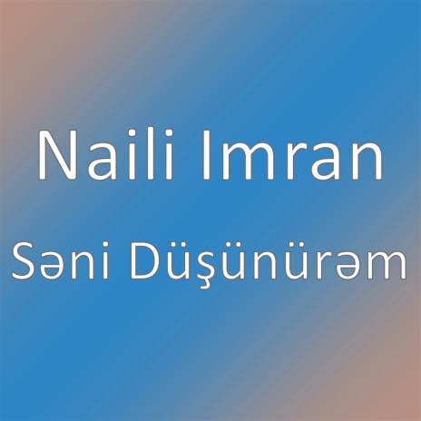 Səni Düşünürəm | Boomplay Music