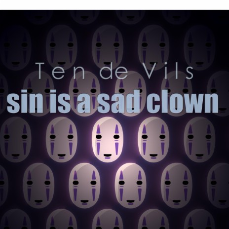 Sin Is A Sad Clown | Boomplay Music