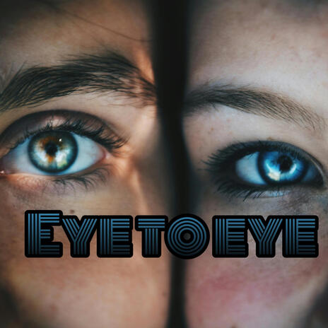 Eye To Eye | Boomplay Music