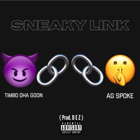 Sneaky Link ft. Timbo Dha Goon & AG Spoke | Boomplay Music
