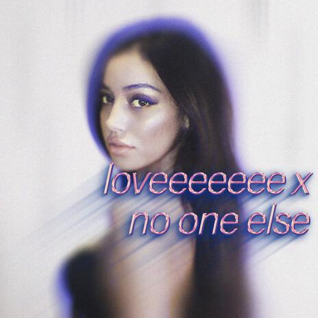 Loveeeeeee x No One Else (Slowed + Reverb)