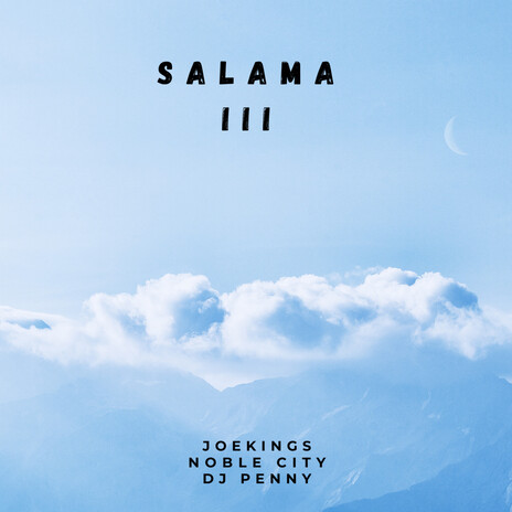 SALAMA III ft. JoeKings & Noble City