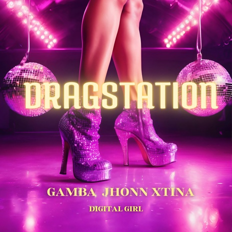 Dragstation ft. Jhonn Xtina | Boomplay Music