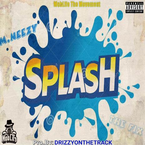 Splash ft. M.Neezy