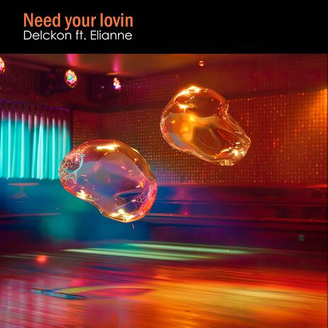 Need your lovin | Boomplay Music