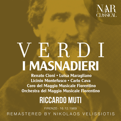 I masnadieri, IGV 15, Act IV: Caduto è il reprobo! (Carlo, Amalia, Massimiliano, Coro) ft. Riccardo Muti, Renato Cioni, Luisa Maragliano, Carlo Cava & Coro del Maggio Musicale Fiorentino | Boomplay Music