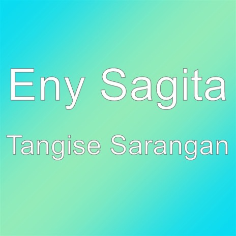 Tangise Sarangan | Boomplay Music