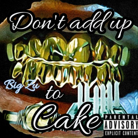 Don't Add Up to Cake | Boomplay Music