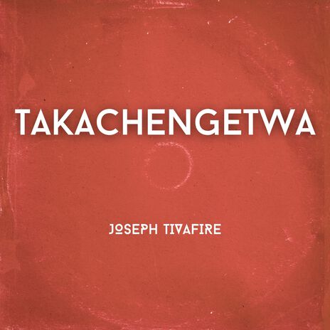 Takachengetwa | Boomplay Music