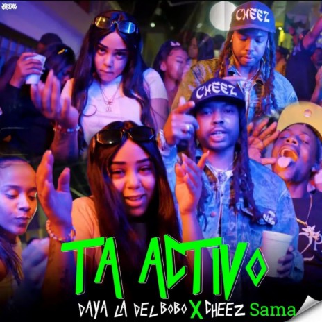 Ta Activo ft. Daya La Del Bobo & Moncholo La Vainilla | Boomplay Music