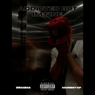 Addicted But Im Fine ft. Mariboy Kp lyrics | Boomplay Music