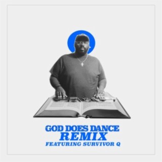 God Does Dance 2 (feat. SURVIVOR Q) [REMIX]