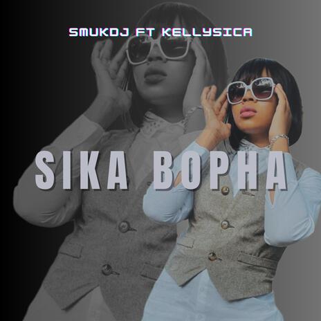Sika Bopha ft. Kellysica | Boomplay Music