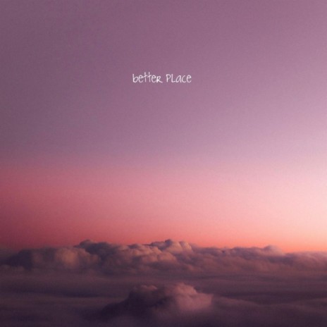better place | Boomplay Music