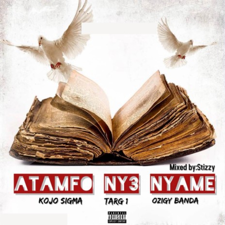 Atanfo Ny3 Nyame ft. Targ 1 & Ozigy Banda